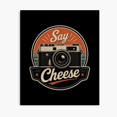 Say Cheese Photographer Camera Humor Poster