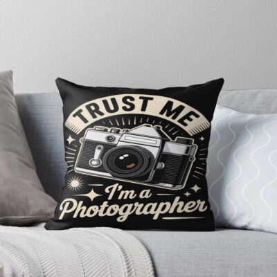 Trust Me I Am Photographer Throw Pillow