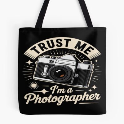 Trust Me I Am Photographer Tote Bag